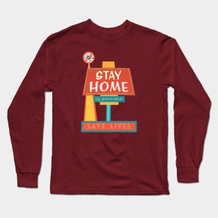 Stay Home Save Lives Long Sleeve T-Shirt